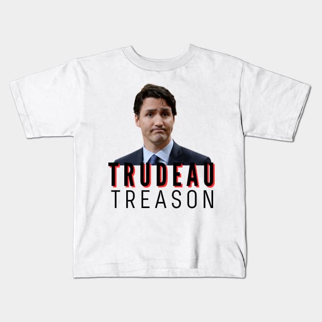 Trudeau Treason Kids T-Shirt by JessyCuba